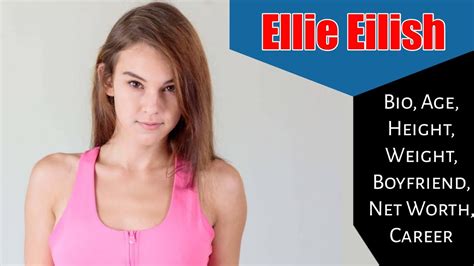 ellie ellish age|Ellie Eilish: Age, Career, Family, Height, Weight, Bio 2024